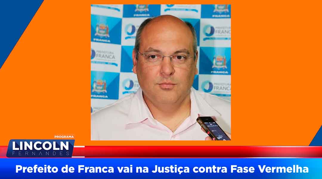 Prefeito De Franca Tenta Tirar Cidade Da Fase Vermelha