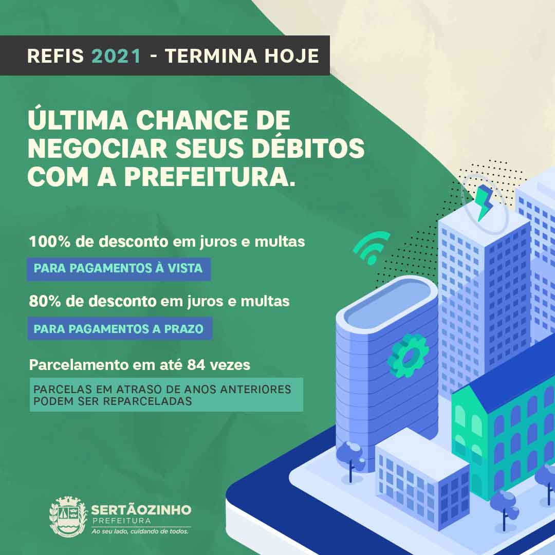 Campanha Refis 2021 Termina Hoje Em Sertãozinho