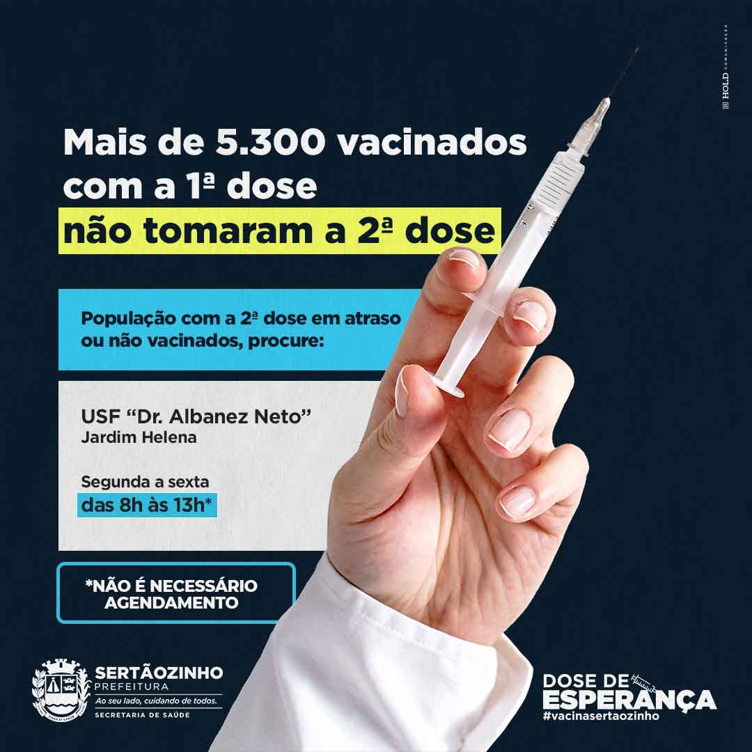 Mais De 5300 Munícipes Ainda Não Retornaram Para Tomar A Segunda Dose Da Vacina Contra A Covid-19 Em Sertãozinho