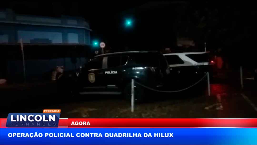 Operação Policial Contra Quadrilha Da Hilux