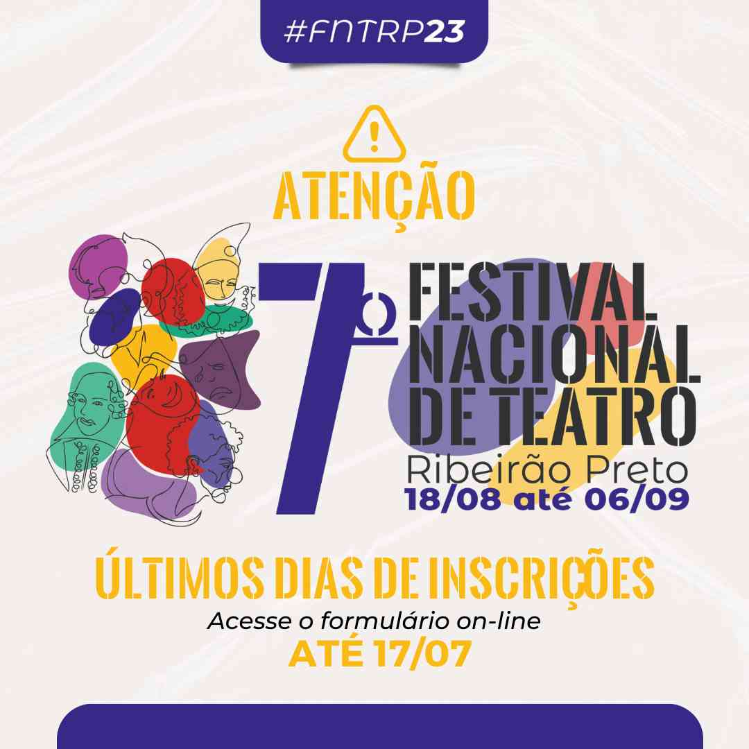 Últimos Dias De Inscrições Para O 7º Festival Nacional De Teatro De Ribeirão Preto