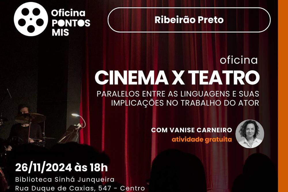 MIS-RP oferece oficina “Cinema X Teatro – Paralelos entre as Linguagens e suas Implicações no Trabalho do Ator”