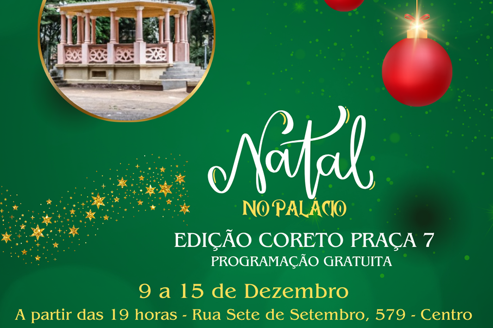 “Natal no Palácio” oferece programação gratuita em edição especial no coreto da Praça Sete de Setembro