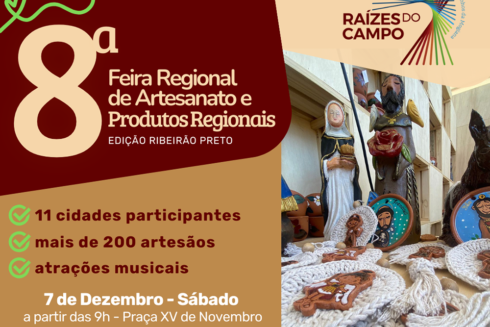 Ribeirão Preto sedia a 8ª Feira Regional de Artesanato e Produtos Regionais “Raízes do Campo”