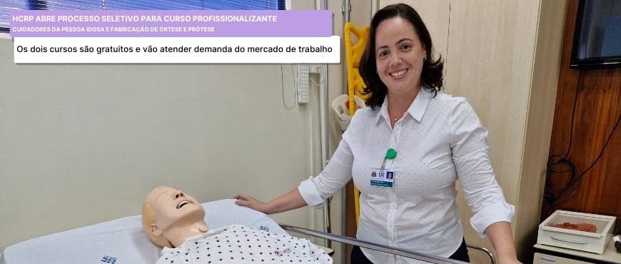 HCRP abre inscrições para cursos gratuitos de cuidador de idosos e de órteses e próteses