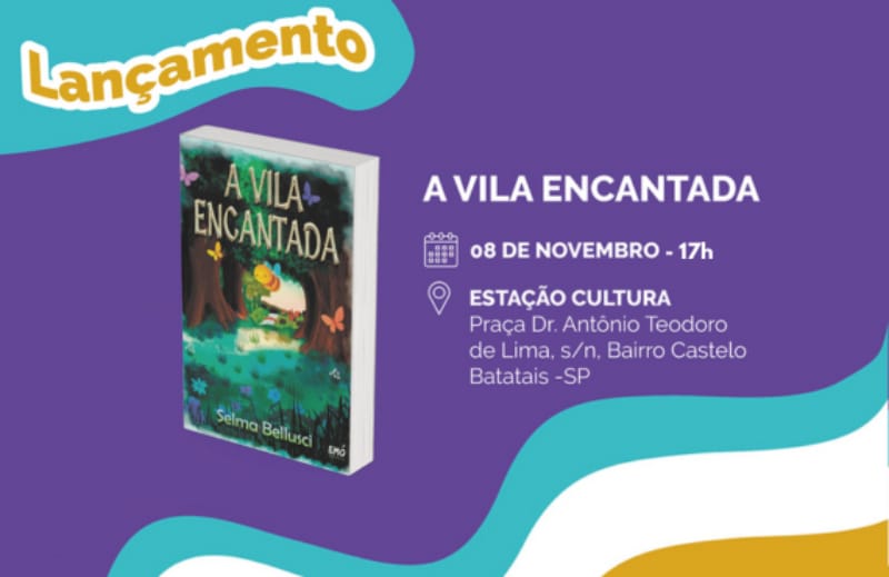 Batatais recebe lançamento infantil 'A Vila Encantada' com sessão de autógrafos no sábado