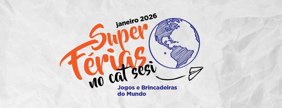 Sesi realiza Super Férias em janeiro com tema 'Jogos e Brincadeiras do Mundo' em Ribeirão Preto