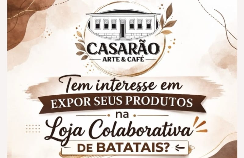 Batatais abre inscrições para artesãos participarem da Loja Colaborativa do Casarão Arte & Café