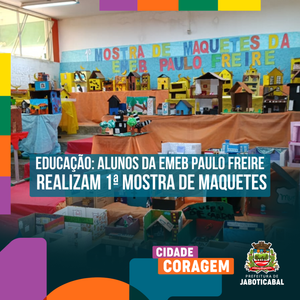 Alunos da EMEB Paulo Freire de Jaboticabal realizam 1ª Mostra de Maquetes