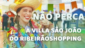 Villa São João retorna ao RibeirãoShopping com festa junina cheia de atrações culturais