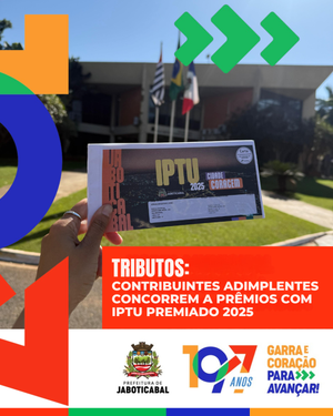 Jaboticabal Lança Campanha IPTU Premiado 2025 com Sorteio de Prêmios para Contribuintes Pontuais