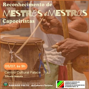 Ribeirão Preto realiza homenagem a mestres e mestras da capoeira no sábado