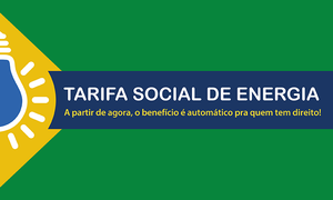 Nova Tarifa Social de Energia Elétrica começa a beneficiar famílias cadastradas no CadÚnico a partir deste sábado