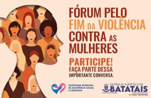 Secretaria de Assistência Social e Cidadania realiza fórum pelo fim da violência contra as mulheres