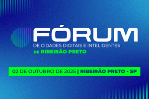 Fórum sobre cidades digitais chega a Ribeirão Preto para debater modernização dos serviços públicos