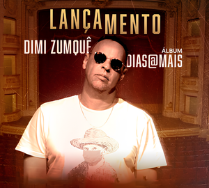 Dimi Zumquê lança disco Dias@Mais e faz show de estreia no Theatro Pedro II